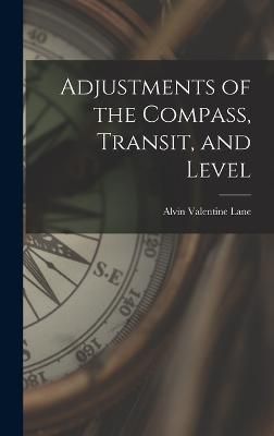 Adjustments of the Compass, Transit, and Level By Lane 9781016054775