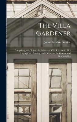 Villa Gardener By Loudon 9781016062831 (Hardback)