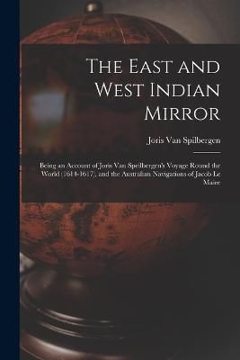 East and West Indian Mirror By Van Spilbergen 9781016068901