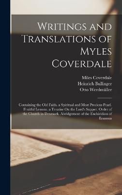 Writings and Translations of Myles Coverdale By Bullinger (Hardback)