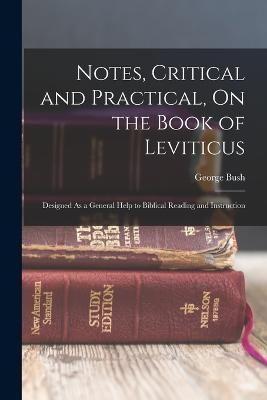 Notes, Critical and Practical, On the Book of Leviticus By Bush