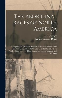 Aboriginal Races of North America By Drake 9781016083072 (Hardback)