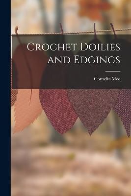 Crochet Doilies and Edgings By Mee 9781016116848 (Paperback)
