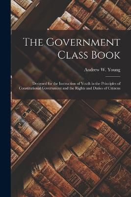Government Class Book By Young 9781016138444 (Paperback)