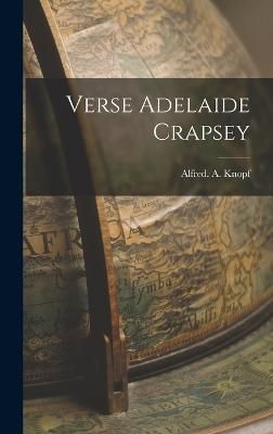 Verse Adelaide Crapsey By Knopf 9781016141574 (Hardback)