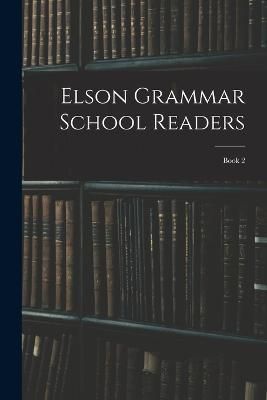 Elson Grammar School Readers By Anonymous 9781016142656 (Paperback)