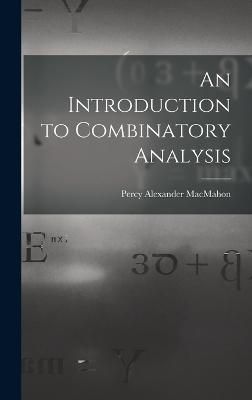 Introduction to Combinatory Analysis By Macmahon 9781016143967