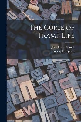 Curse of Tramp Life By Livingston 9781016148559 (Paperback)
