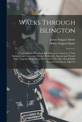 Walks Through Islington By Storer 9781016156561 (Paperback)