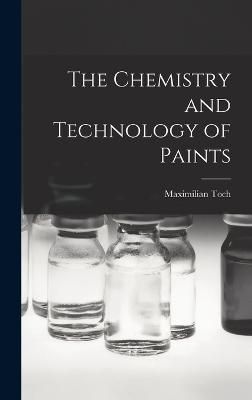 Chemistry and Technology of Paints By Toch 9781016166089 (Hardback)