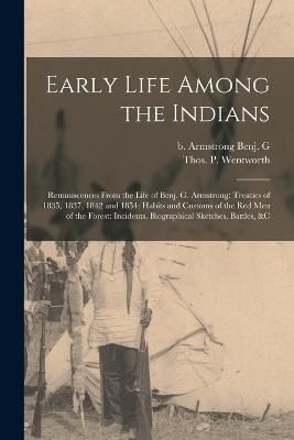Early Life Among the Indians By Armstrong 9781016179003 (Paperback)