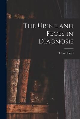 Urine and Feces in Diagnosis By Hensel 9781016214070 (Paperback)