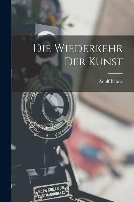 Wiederkehr Der Kunst By Behne 9781016215732 (Paperback)