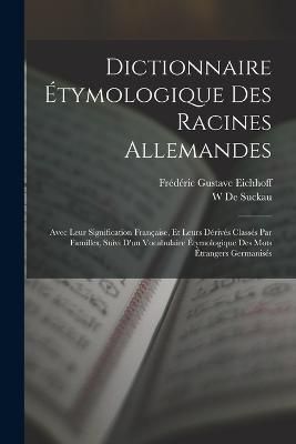 Dictionnaire Étymologique Des Racines Allemandes By Eichhoff