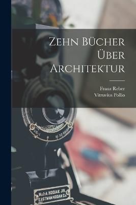 Zehn Bücher Über Architektur By Pollio 9781016223980 (Paperback)