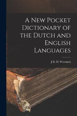 New Pocket Dictionary of the Dutch and English Languages By Werninck