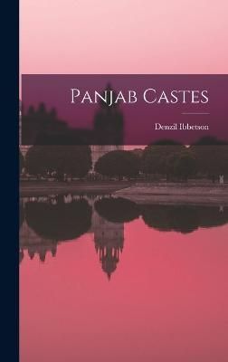 Panjab Castes By Ibbetson 9781016225427 (Hardback)