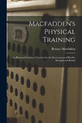 Macfadden's Physical Training By Macfadden 9781016230063 (Paperback)