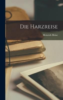 Harzreise By Heine 9781016239004 (Hardback)