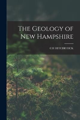 Geology of New Hampshire By Hitchcock 9781016260961 (Paperback)