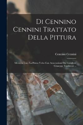 Di Cennino Cennini Trattato Della Pittura By Cennini 9781016264945