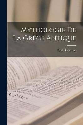 Mythologie De La Grèce Antique By Decharme 9781016265256 (Paperback)