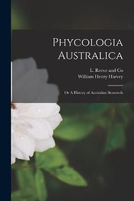 Phycologia Australica By Harvey 9781016275361 (Paperback)