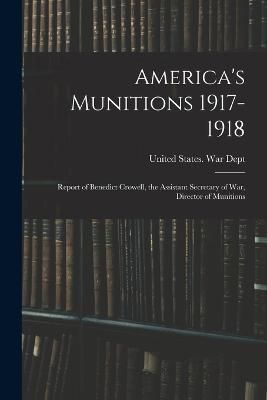 America's Munitions 1917-1918 By United States War Dept 9781016281652