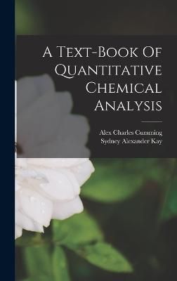 Text-book Of Quantitative Chemical Analysis By Cumming 9781016303538