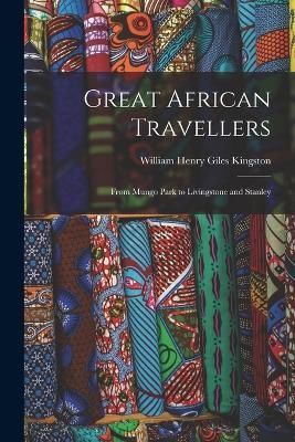 Great African Travellers By Kingston 9781016313148 (Paperback)