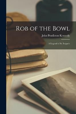 Rob of the Bowl By Kennedy 9781016313278 (Paperback)
