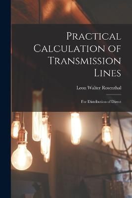 Practical Calculation of Transmission Lines By Rosenthal 9781016316675