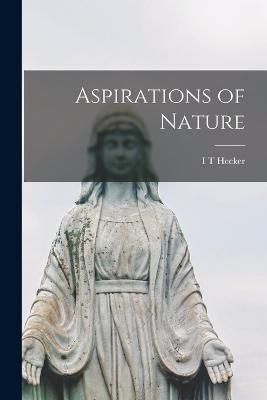 Aspirations of Nature By Hecker 9781016325516 (Paperback)