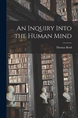 Inquiry Into the Human Mind By Reid 9781016338554 (Paperback)