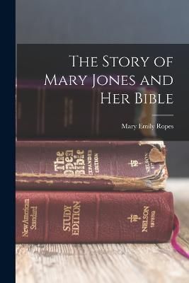 Story of Mary Jones and Her Bible By Ropes 9781016339292 (Paperback)