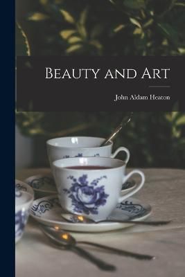 Beauty and Art By Heaton 9781016353113 (Paperback)