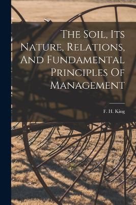 Soil, Its Nature, Relations, And Fundamental Principles Of Management