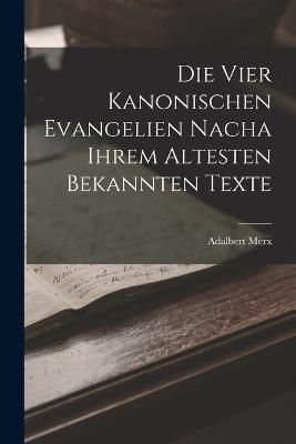 vier Kanonischen Evangelien nacha ihrem Altesten Bekannten Texte