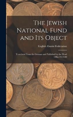 The Jewish National Fund and Its Object By English Zionist Federation