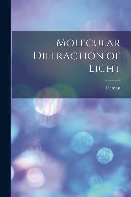 Molecular Diffraction of Light By Raman 9781016381970 (Paperback)
