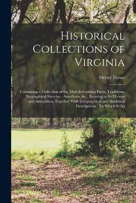 Historical Collections of Virginia By Howe 9781016399111 (Paperback)