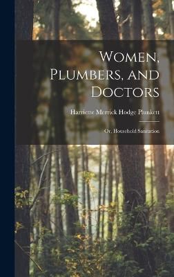 Women, Plumbers, and Doctors By Plunkett 9781016400527 (Hardback)