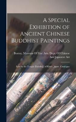 Special Exhibition of Ancient Chinese Buddhist Paintings 9781016404327