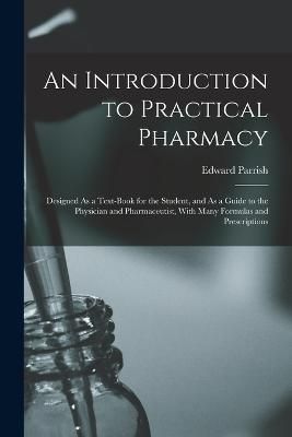 Introduction to Practical Pharmacy By Parrish 9781016408158