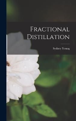 Fractional Distillation By Young 9781016409421 (Hardback)