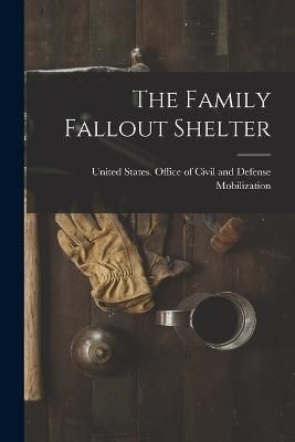 Family Fallout Shelter By United States Office of Civil and de
