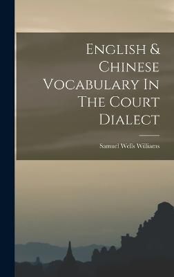 English & Chinese Vocabulary In The Court Dialect By Williams