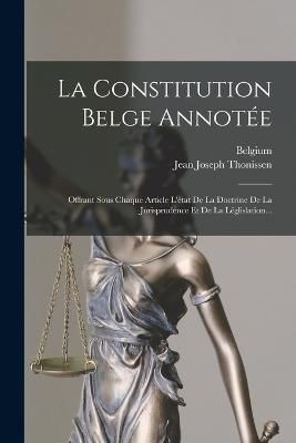 Constitution Belge Annotée By Belgium 9781016451550 (Paperback)
