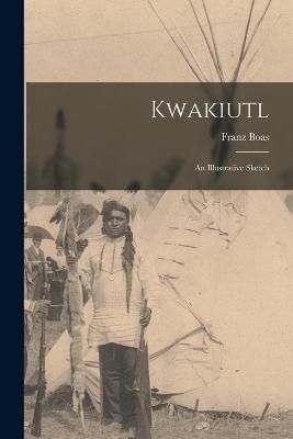 Kwakiutl By Boas 9781016453165 (Paperback)