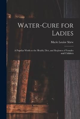 Water-cure for Ladies By Shew 9781016460743 (Paperback)